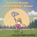 Into The Woods at Grandma's House Audiobook