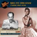 Birds Eye Open House, starring Dinah Shore Audiobook