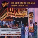 The Lux Radio Theatre - Amazing Characters Audiobook