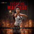 Escaping Madness: Age Of Madness - A Kurtherian Gambit Series Audiobook