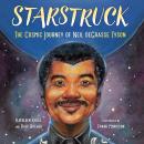 Starstruck: The Cosmic Journey of Neil deGrasse Tyson Audiobook