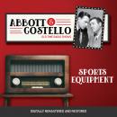 Abbott and Costello: Sports Equipment Audiobook