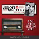Abbott and Costello: Lou Is Not Feeling Well Audiobook