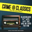 Crime Classics: Blackbeards 14th Wife. Why She Was No Good For Him Audiobook