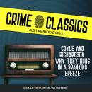 Crime Classics: Coyle and Richardson. Why They Hung in a Spanking Breeze Audiobook