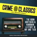 Crime Classics: The Born Brothers & Hangman. A Study in Nip and Tuck Audiobook