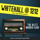 Whitehall 1212: The Blitz Murder Case Audiobook