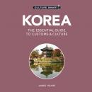 Korea - Culture Smart!: The Essential Guide To Customs & Culture Audiobook
