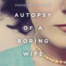 Autopsy of a Boring Wife Audiobook