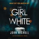 The Girl in White: A Chilling Psychological Thriller Audiobook