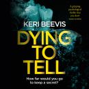 Dying to Tell: A gripping psychological thriller that you don't want to miss Audiobook