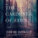 The Gardener of Eden: A Novel Audiobook