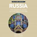 Russia - Culture Smart!: The Essential Guide to Customs & Culture Audiobook