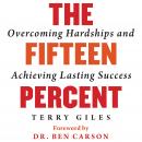 The Fifteen Percent: Overcoming Hardships and Achieving Lasting Success Audiobook