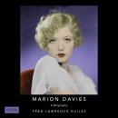 Marion Davies: A Biography: Fred Lawrence Guiles Hollywood Collection Audiobook