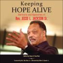 Keeping Hope Alive: Sermons and Speeches of Rev. Jesse L. Jackson, Sr. Audiobook