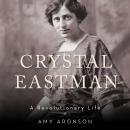 Crystal Eastman: A Revolutionary Life Audiobook