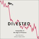 Divested: Inequality in the Age of Finance Audiobook