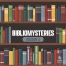 Bibliomysteries Volume 3 Audiobook