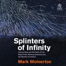 Splinters of Infinity: Cosmic Rays and the Clash of Two Nobel Prize-Winning Scientists over the Secr Audiobook