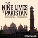 The Nine Lives of Pakistan: Dispatches from a Precarious State Audiobook