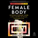 A Brief History of the Female Body: An Evolutionary Look at How and Why the Female Form Came to Be Audiobook