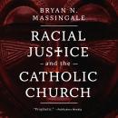 Racial Justice and the Catholic Church Audiobook