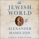 The Jewish World of Alexander Hamilton Audiobook