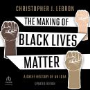 The Making of Black Lives Matter: A Brief History of an Idea (2nd Edition) Audiobook