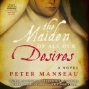 The Maiden of All Our Desires Audiobook