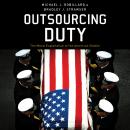 Outsourcing Duty: The Moral Exploitation of the American Soldier