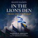In the Lion's Den: Israel and the World Audiobook
