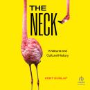 The Neck: A Natural and Cultural History Audiobook