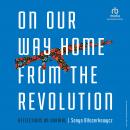 On Our Way Home from the Revolution: Reflections on Ukraine Audiobook