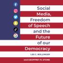Social Media, Freedom of Speech, and the Future of our Democracy Audiobook