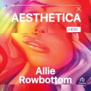 Aesthetica, Allie Rowbottom