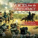Voices from the Confederacy: True Civil War Stories from the Men and Women of the Old South Audiobook