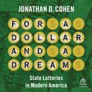 For a Dollar and a Dream: State Lotteries in Modern America Audiobook