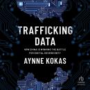 Trafficking Data: How China is Winning the Battle for Digital Sovereignty Audiobook
