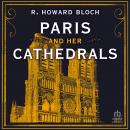 Paris and Her Cathedrals Audiobook