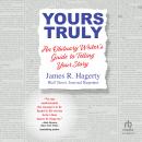 Yours Truly: An Obituary Writer's Guide to Telling Your Story Audiobook