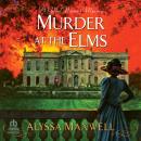 Murder at the Elms, Alyssa Maxwell