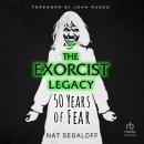 The Exorcist Legacy: 50 Years of Fear Audiobook