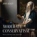 Moderate Conservatism: Reclaiming the Center Audiobook