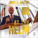 At the Helm: My Journey with Family, Faith, and Friends to Calm the Storms of Life Audiobook