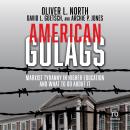 American Gulags: Marxist Tyranny in Higher Education and What to Do About It Audiobook