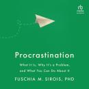 Procrastination: What It Is, Why It's a Problem, and What You Can Do About It Audiobook