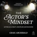 The Actor's Mindset: Acting as a Craft, Discipline and Business Audiobook