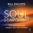 Soul Searching: Tune In to Spirit and Awaken Your Inner Wisdom Audiobook