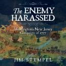 The Enemy Harassed: Washington's New Jersey Campaign of 1777 Audiobook